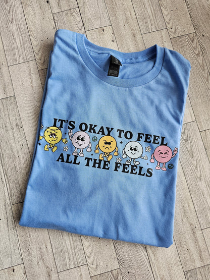 It's Okay to Have Feels T-Shirt