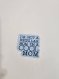 Things Mom Say Stickers